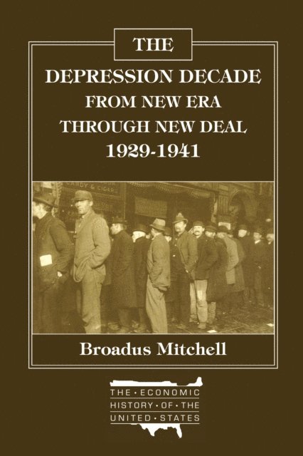 Broadus Mitchell - Depression Decade: From New Era Through New Deal, 1929-41, E-bok