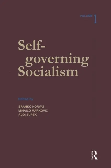 Branko Horvat - Self-governing Socialism: A Reader: v. 1, E-bok. Tillgänglighet: Lägg i varukorg