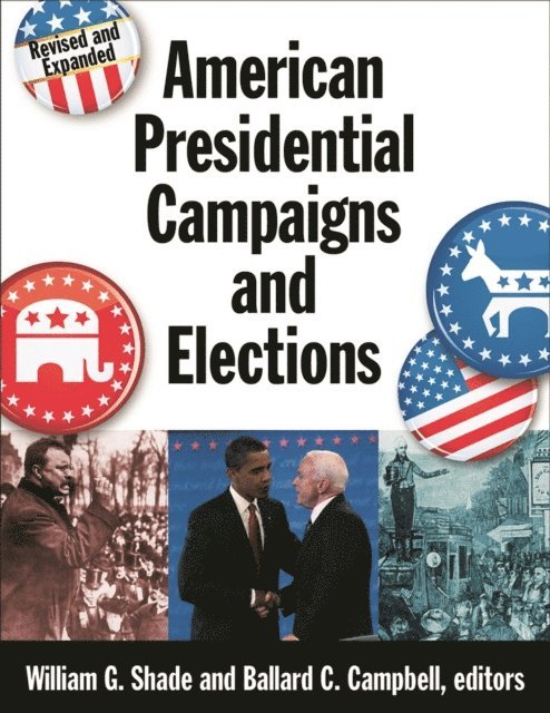 Ballard C. Campbell, William G. Shade - American Presidential Campaigns and Elections, E-bok