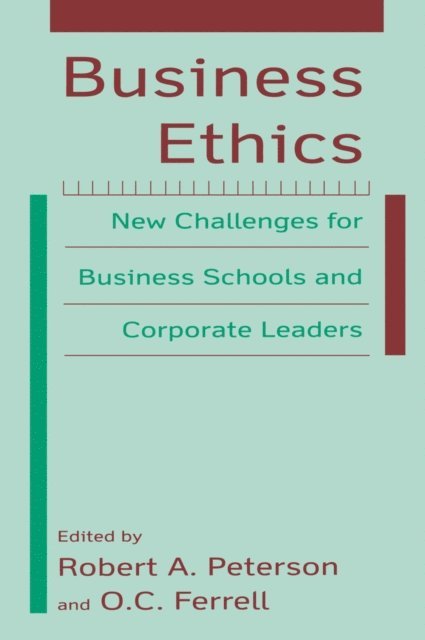 O.C. Ferrell, Paul E Peterson - Business Ethics, E-bok