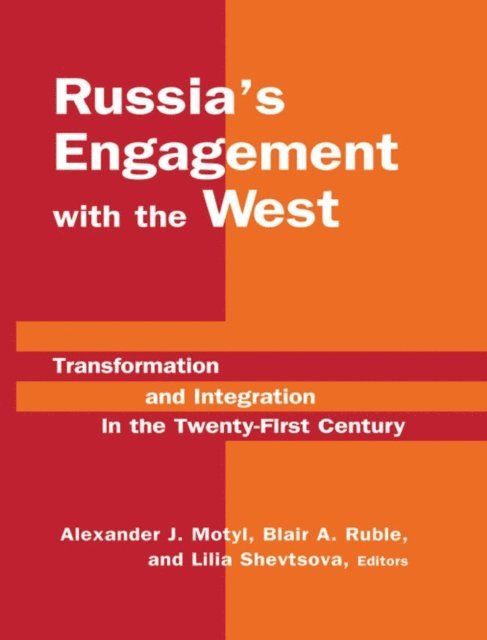 Lilia Shevtsova, Blair A. Ruble, Alexander J. Motyl - Russia's Engagement with the West:, E-bok