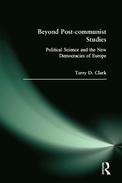 Terry D. Clark - Beyond Post-communist Studies, E-bok