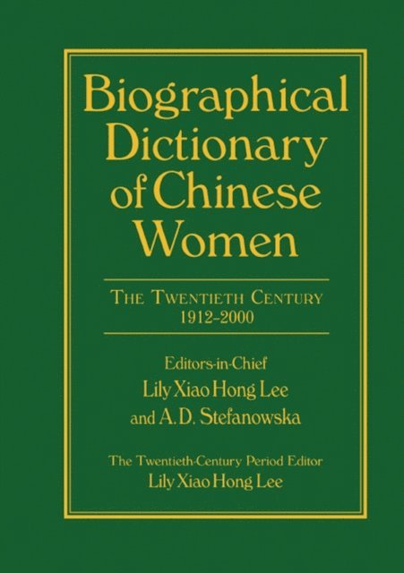 Lily Xiao Hong Lee - Biographical Dictionary of Chinese Women: v. 2: Twentieth Century, E-bok
