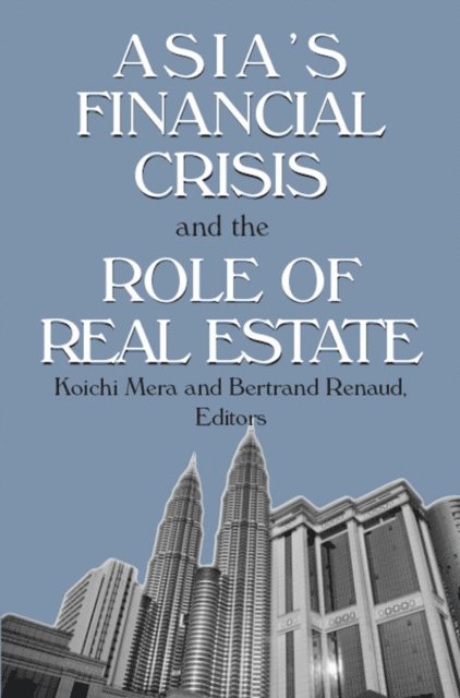 Bertrand Renaud, Koichi Mera - Asia's Financial Crisis and the Role of Real Estate, E-bok