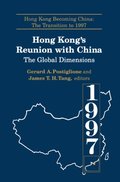 Hong Kong''s Reunion with China: The Global Dimensions