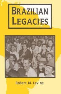 Robert M. Levine - Brazilian Legacies, E-bok