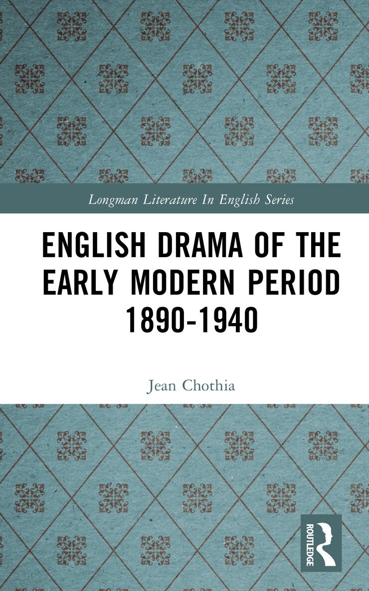 Jean Chothia - English Drama of the Early Modern Period 1890-1940, E-bok