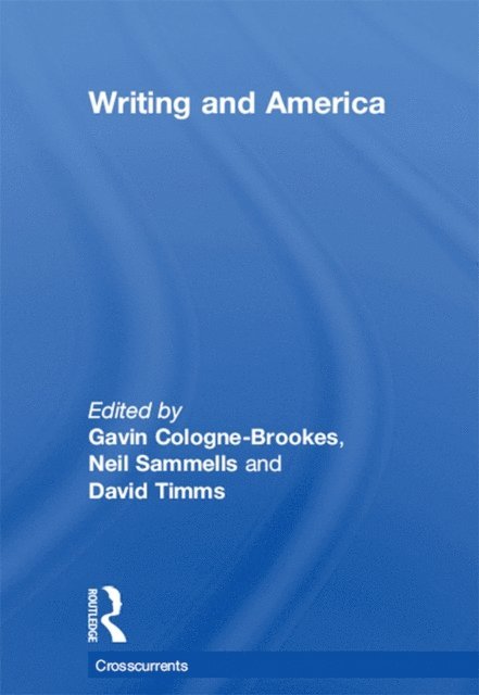 David Timms, Neil Sammells, Gavin Cologne-Brookes - Writing and America, E-bok