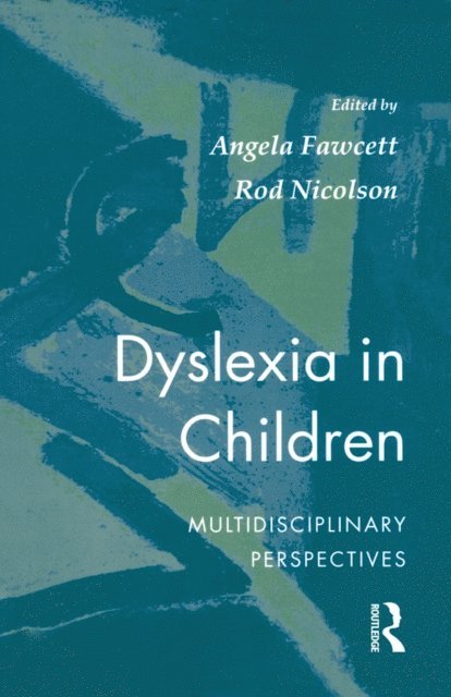 Rod Nicolson, Angela Fawcett - Dyslexia In Children, E-bok