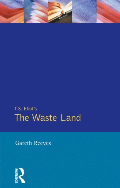 Gareth Reeves - T. S. Elliot's The Waste Land, E-bok