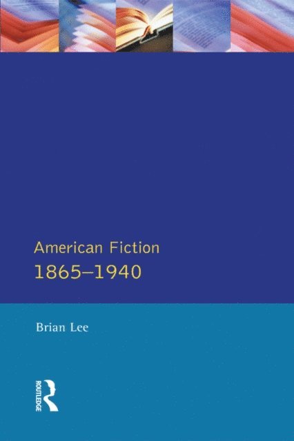 Brian Lee - American Fiction 1865 - 1940, E-bok