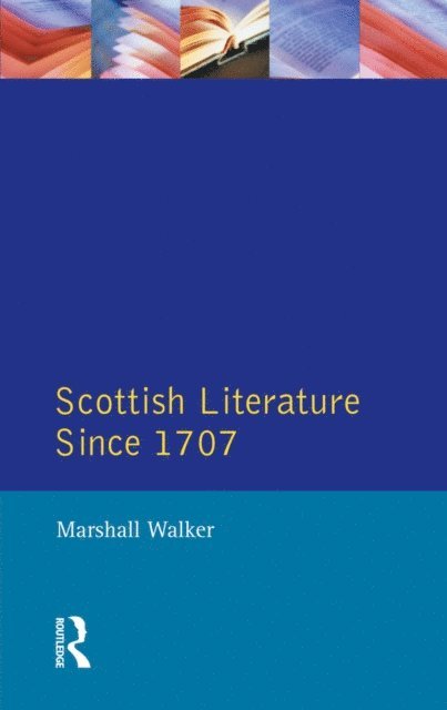 Marshall Walker - Scottish Literature Since 1707, E-bok