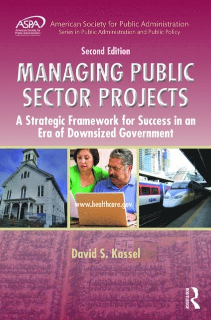 David S. Kassel - Managing Public Sector Projects, E-bok