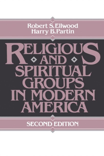 Harry Partin, Robert Ellwood - Religious and Spiritual Groups in Modern America, E-bok