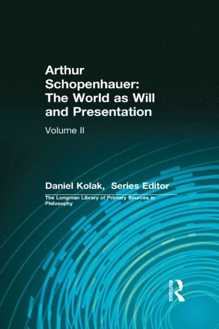 Arthur Schopenhauer - Arthur Schopenhauer: The World as Will and Presentation, E-bok