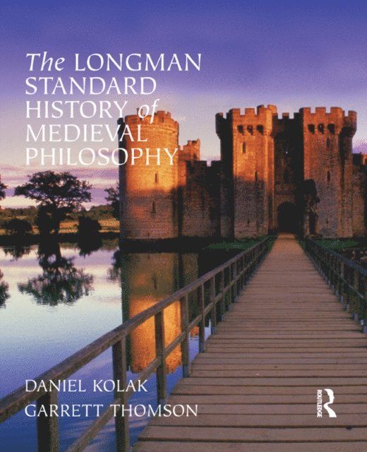 Daniel Kolak, Garrett Thomson - Longman Standard History of Medieval Philosophy, E-bok