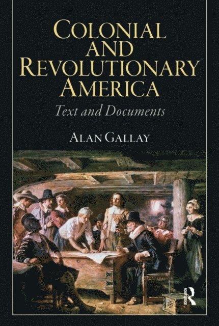 Alan Gallay - Colonial and Revolutionary America, E-bok