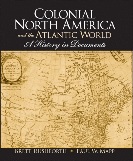 Paul Mapp, Brett Rushforth - Colonial North America and the Atlantic World, E-bok