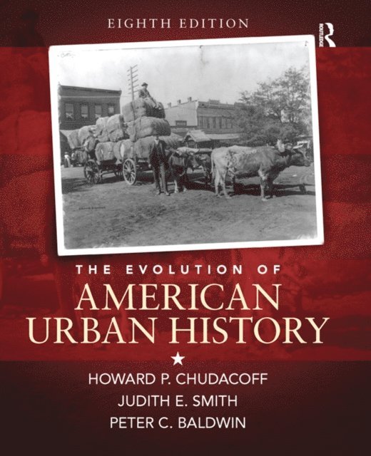 Peter Baldwin, Judith Smith, Howard P. Chudacoff - Evolution of American Urban Society, E-bok