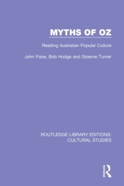 Graeme Turner, Bob Hodge, John Fiske - Myths of Oz, E-bok