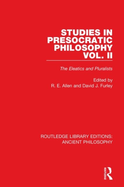 Reginald E Allen, David Furley - Studies in Presocratic Philosophy Volume 2, E-bok