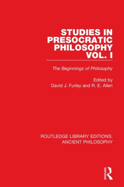 Reginald E Allen, David Furley - Studies in Presocratic Philosophy Volume 1, E-bok