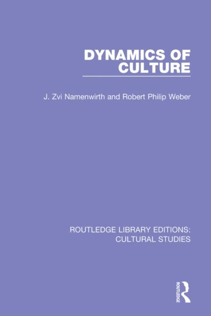 Robert Philip Weber, J. Zvi Namenwirth - Dynamics of Culture, E-bok