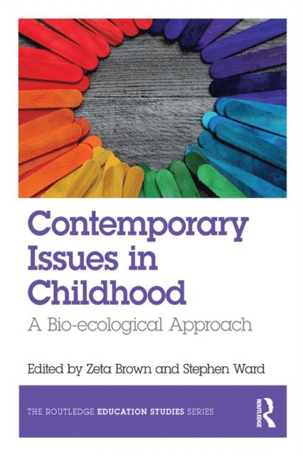 Stephen Ward, Zeta Brown - Contemporary Issues in Childhood, E-bok