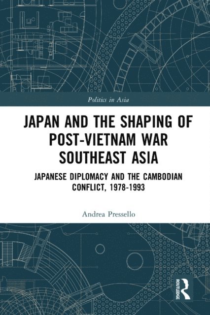 Andrea Pressello - Japan and the shaping of post-Vietnam War Southeast Asia, E-bok