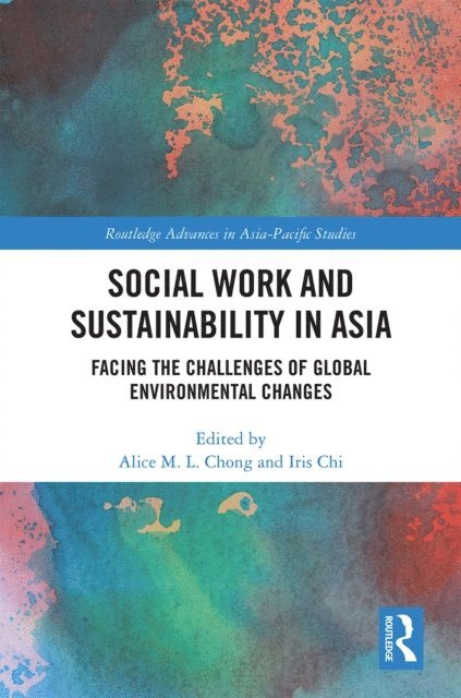 Iris Chi, Alice M. L. Chong - Social Work and Sustainability in Asia, E-bok