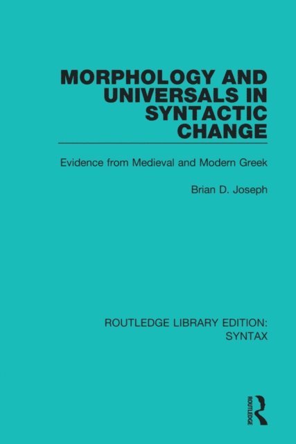 Brian D. Joseph - Morphology and Universals in Syntactic Change, E-bok