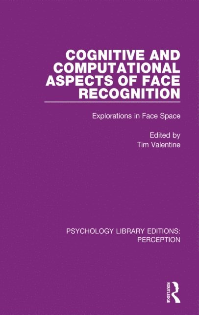 Tim Valentine - Cognitive and Computational Aspects of Face Recognition, E-bok