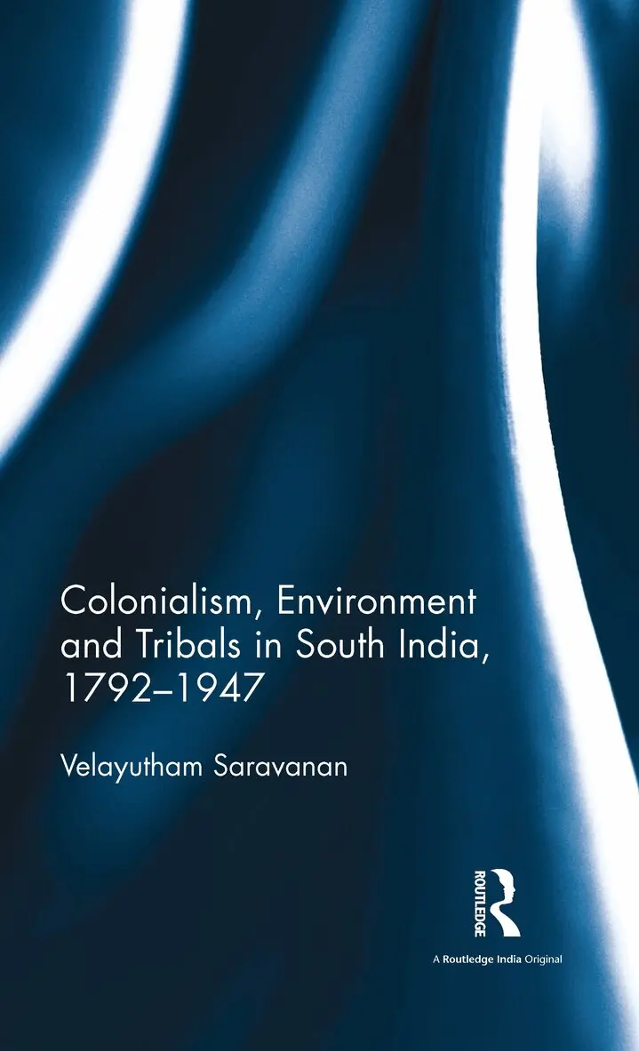 Velayutham Saravanan - Colonialism, Environment and Tribals in South India,1792-1947, E-bok. Tillgänglighet: Lägg i varukorg