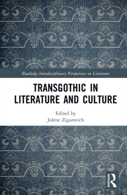 Jolene Zigarovich - TransGothic in Literature and Culture, E-bok