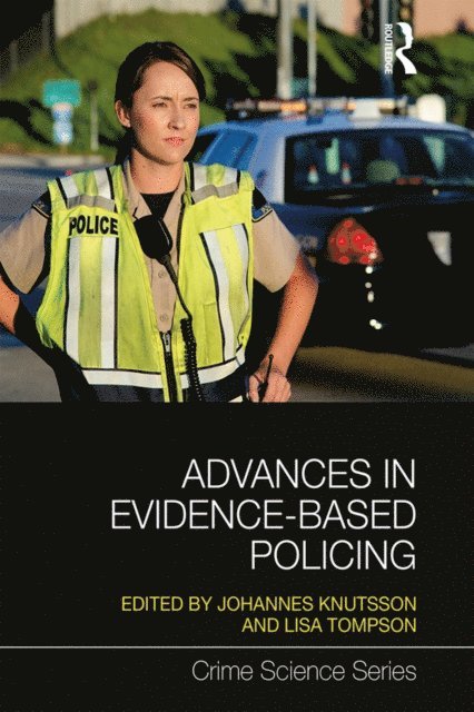 Lisa Tompson, Johannes Knutsson - Advances in Evidence-Based Policing, E-bok