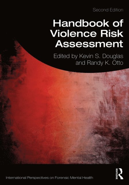 Randy K. Otto, Kevin S. Douglas - Handbook of Violence Risk Assessment, E-bok