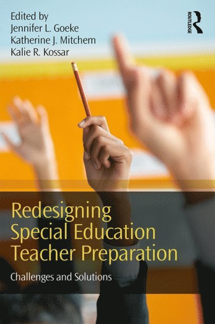 Kalie R. Kossar, Katherine J. Mitchem, Jennifer L. Goeke - Redesigning Special Education Teacher Preparation, E-bok. Tillgänglighet: Lägg i varukorg