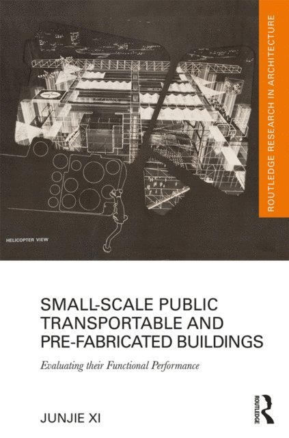 Junjie Xi - Small-Scale Public Transportable and Pre-Fabricated Buildings, E-bok