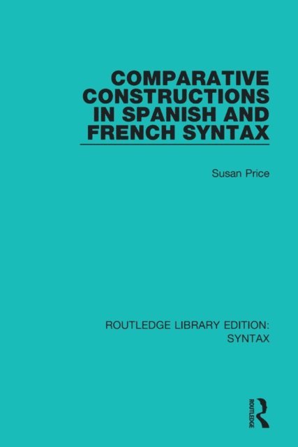 Susan Price - Comparative Constructions in Spanish and French Syntax, E-bok
