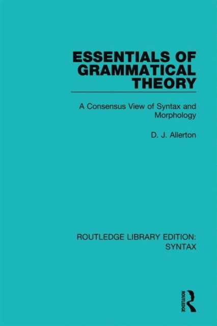D. J. Allerton - Essentials of Grammatical Theory, E-bok