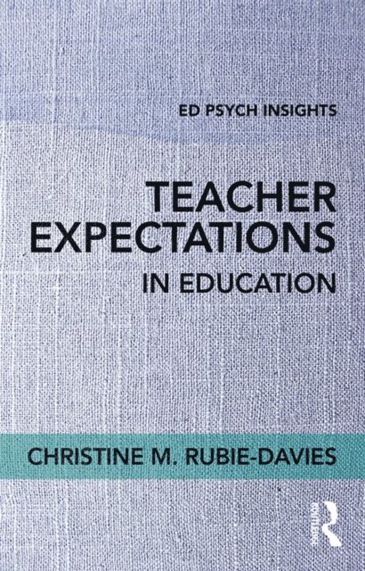 Christine Rubie-Davies - Teacher Expectations in Education, E-bok