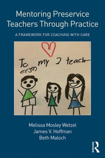 Beth Maloch, James V. Hoffman, Melissa Mosley Wetzel - Mentoring Preservice Teachers Through Practice, E-bok