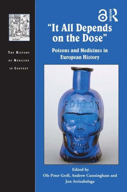 Jon Arrizabalaga, Andrew Cunningham, Ole Peter Grell - It All Depends on the Dose, E-bok