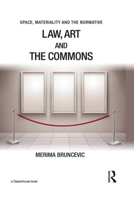 Merima Bruncevic - Law, Art and the Commons, E-bok