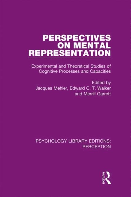 Merrill Garrett, Edward C.T. Walker, Jacques Mehler - Perspectives on Mental Representation, E-bok