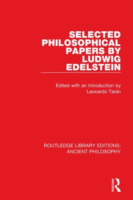 Leonardo Taran - Selected Philosophical Papers by Ludwig Edelstein, E-bok