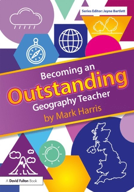 Mark Harris - Becoming an Outstanding Geography Teacher, E-bok