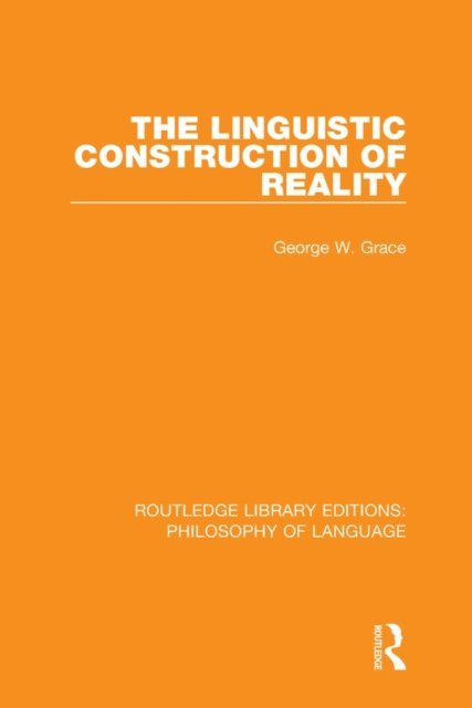 George W. Grace - Linguistic Construction of Reality, E-bok