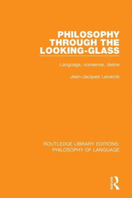 Jean-Jacques Lecercle - Philosophy Through The Looking-Glass, E-bok