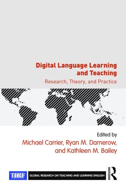 Kathleen M. Bailey, Ryan M. Damerow, Michael Carrier - Digital Language Learning and Teaching, E-bok